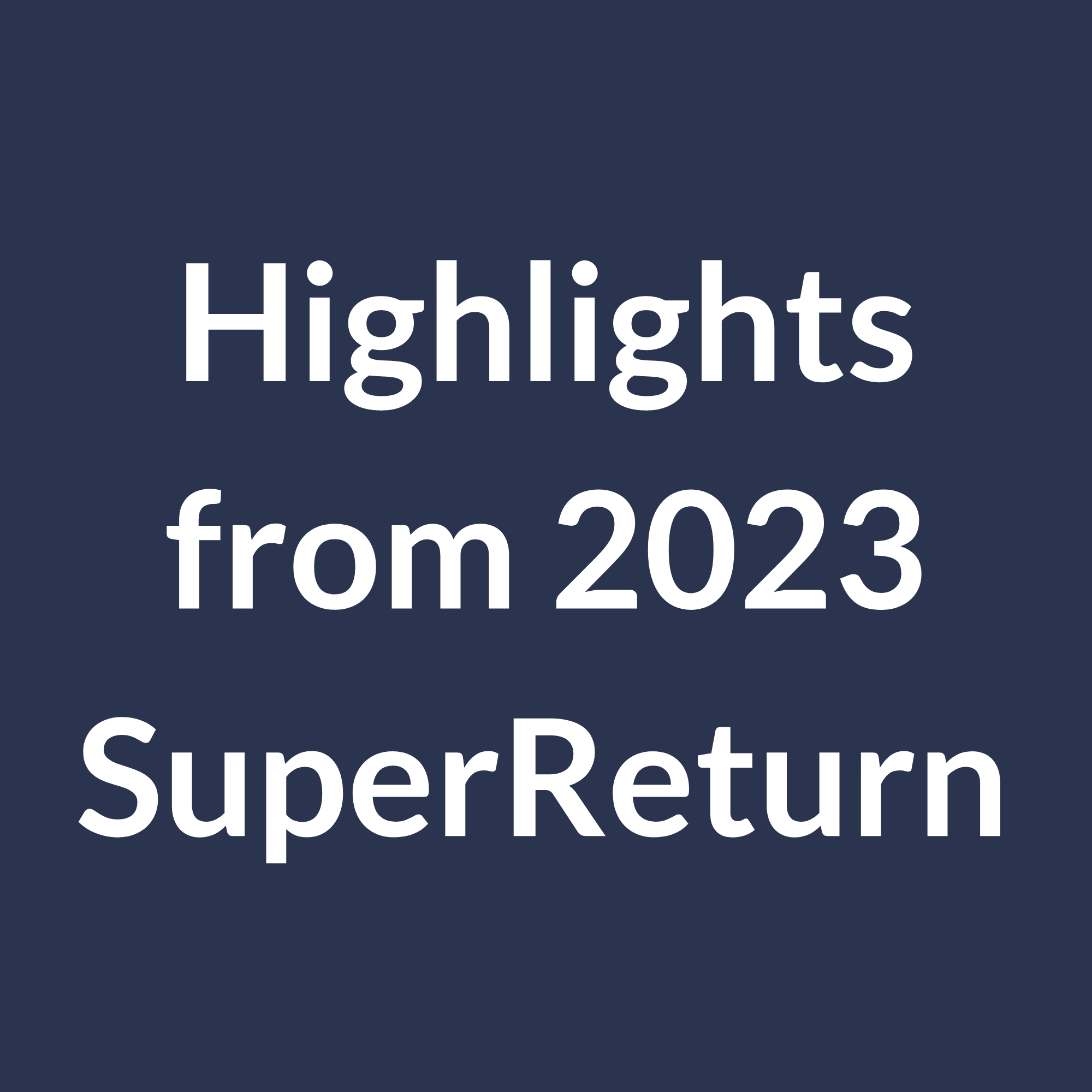 Robin AI's recap of the 2023 SuperReturn North America conference